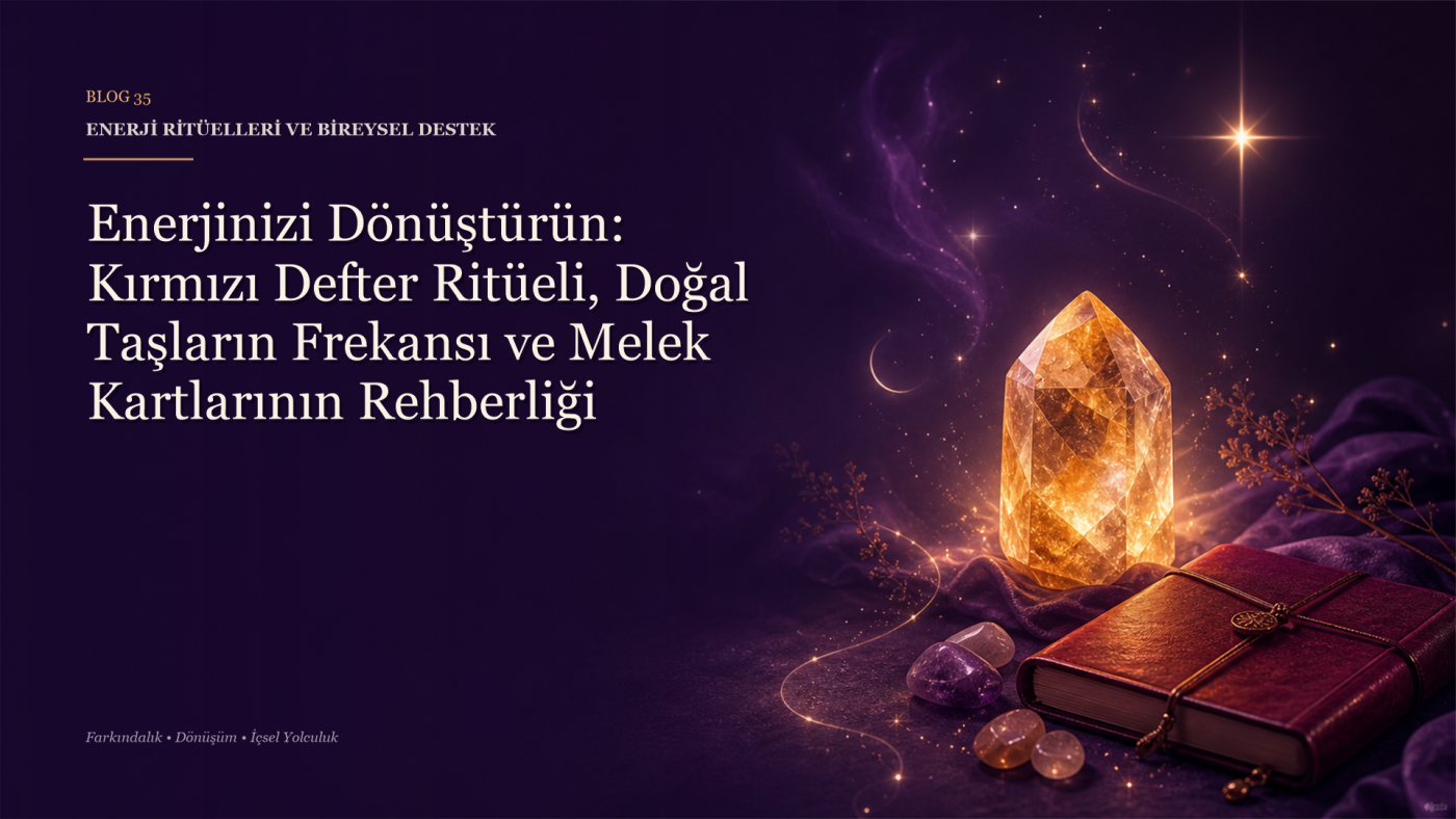 Kırmızı Defter, Doğal Taşlar ve Kartlarla Kişisel Ritüel Oluşturma