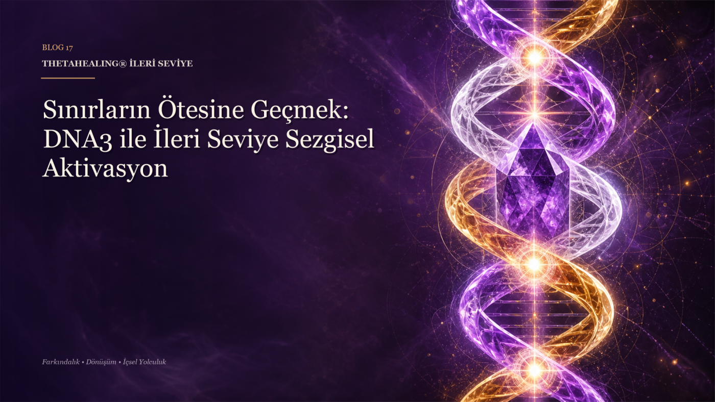 ThetaHealing® DNA 3 Seminerine Genel Bakış