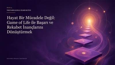 ThetaHealing® Game of Life: Rekabet, Başarı ve Seçimler