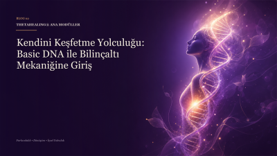 ThetaHealing® Temel DNA Seminerine Giriş